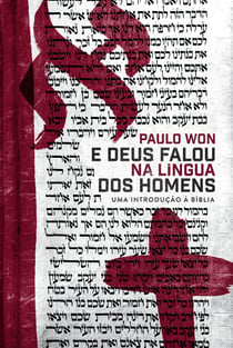 E Deus falou na língua dos homens - uma introdução à Bíblia
