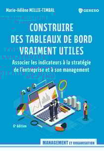 Construire des tableaux de bord vraiment utiles - Associer les indicateurs à la stratégie de l'entreprise et à son management