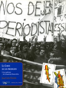 La Corte de los prodigios - Los cuadernos de la Transición Democrática