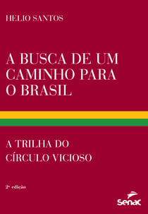 A busca de um caminho para o Brasil - A trilha do círculo vicioso
