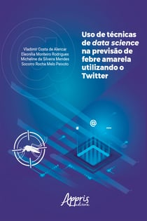 Uso de Técnicas de Data Science na Previsão - de Febre Amarela Utilizando o Twitter