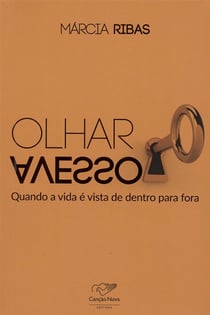 Olhar avesso - Quando a vida é vista de dentro para fora