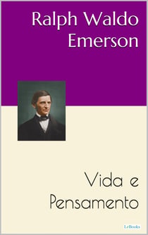 Ralph Waldo Emerson - Vida e Pensamento