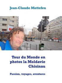 Tour du Monde en photos la Moldavie Chisinau - Passion, voyages, aventures