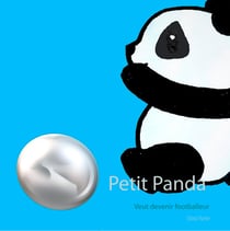 Petit Panda - Veut devenir footballeur