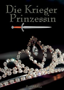 Die Kriegerprinzessin - sei gewappnet