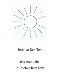 Das erste Jahr in Jeschua Rex Text