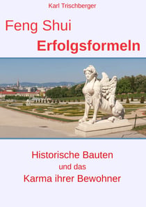 Feng Shui Erfolgsformeln - Historische Bauten und das Karma ihrer Bewohner