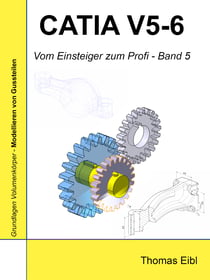 Catia V5-6 - Vom Einsteiger zum Profi - Band 5