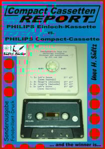 Compact Cassetten Report - Philips Einloch-Kassette vs. Philips Compact-Cassette - ... and the winner is...