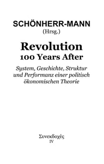 Revolution 100 Years After - System, Geschichte, Struktur und Performanz einer politisch ökonomischen Theorie