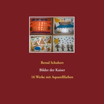 Bilder der Kaiser - 16 Werke mit Aquarellfarben