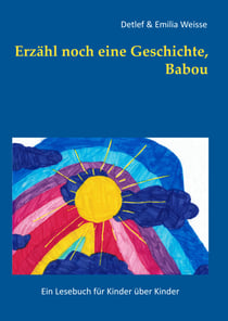 Erzähl noch eine Geschichte, Babou - Ein Lesebuch für Kinder über Kinder