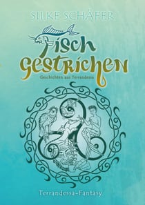 Fisch gestrichen - Geschichten aus Terrandessa