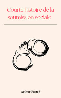Courte histoire de la soumission sociale