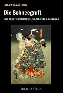 Die Schneegruft - und andere unheimliche Geschichten aus Japan