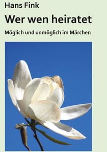 Wer wen heiratet - Möglich und unmöglich im Märchen