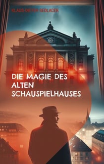 Die Magie des alten Schauspielhauses - und andere Sagen von Stuttgart