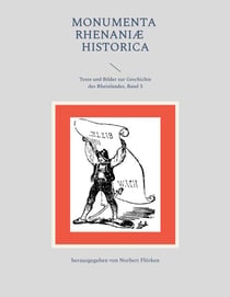 Monumenta Rhenaniae Historica - Texte und Bilder zur Geschichte des Rheinlandes, Band 3