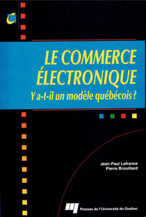 Le commerce électronique - Y a-t-il un modèle québécois ?