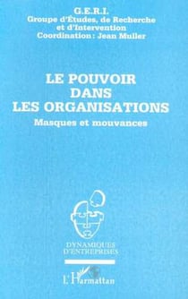 Le pouvoir dans les organisations - Masques et mouvances