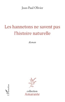 Les hannetons ne savent pas l'histoire naturelle - Roman