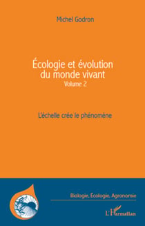 Ecologie et évolution du monde vivant (Volume 2) - L'échelle crée le phénomène
