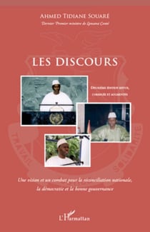 Les discours (deuxième édition revue, corrigée et augmentée) - Une vision et un combat pour la réconciliation nationale, la démocratie et la bonne gouvernance