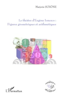 Le théâtre d'Eugène Ionesco : - Figures géométriques et arithmétiques