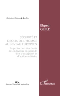 Sécurité et droits de l'homme au niveau européen - La protection des droits des individus en période dite d'exception et d'action militaire
