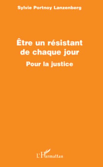 Etre un résistant de chaque jour - Pour la justice