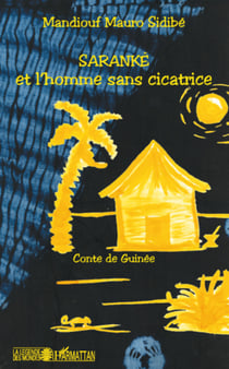 Saranké et l'homme sans cicatrice - Conte de Guinée
