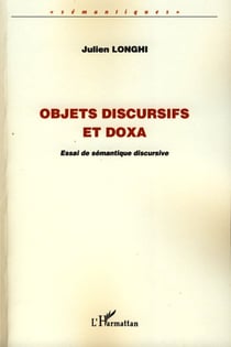 Objets discursifs et doxa - Essai de sémantique discursive