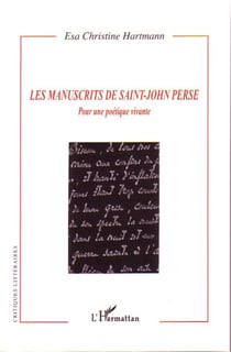 Les manuscrits de Saint-John Perse - Pour une poétique vivante