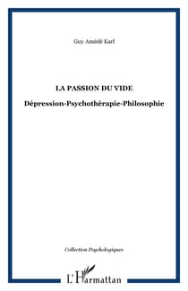 La passion du vide - Dépression-Psychothérapie-Philosophie