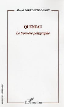 QUENEAU - Le trouvère polygraphe