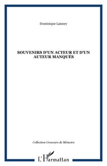 Souvenirs d'un acteur et d'un auteur manqués