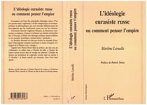 L'IDEOLOGIE EURASISTE RUSSE OU COMMENT PENSER L'EMPIRE