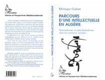 Parcours d'une intellectuelle en Algérie - Nationalisme et anticolonialisme