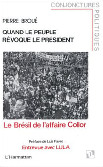 Quand le peuple révoque le président - Le Brésil de l'affaire Collor