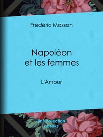 Napoléon et les femmes - L'Amour