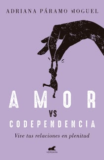 Amor vs. codependencia - Vive tus relaciones en plenitud