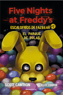 Five Nights at Freddy's. El parque de bolas (Escalofríos de Fazbear 1)