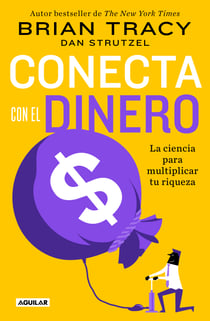 Conecta con el dinero - La ciencia para multiplicar tu riqueza