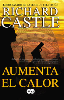Aumenta el calor (Serie Castle 3) - Libro basado en la serie de televisión