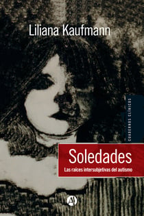 Soledades - Las raíces intersubjetivas del autismo