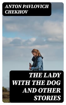The Lady with the Dog and Other Stories