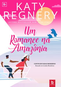 Um romance na Amazonia - Conto de Fadas Moderno