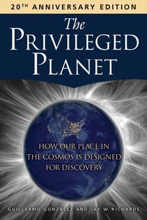 The Privileged Planet - How Our Place in the Cosmos Is Designed for Discovery