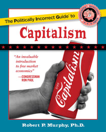 Politically Incorrect Guide to Capitalism